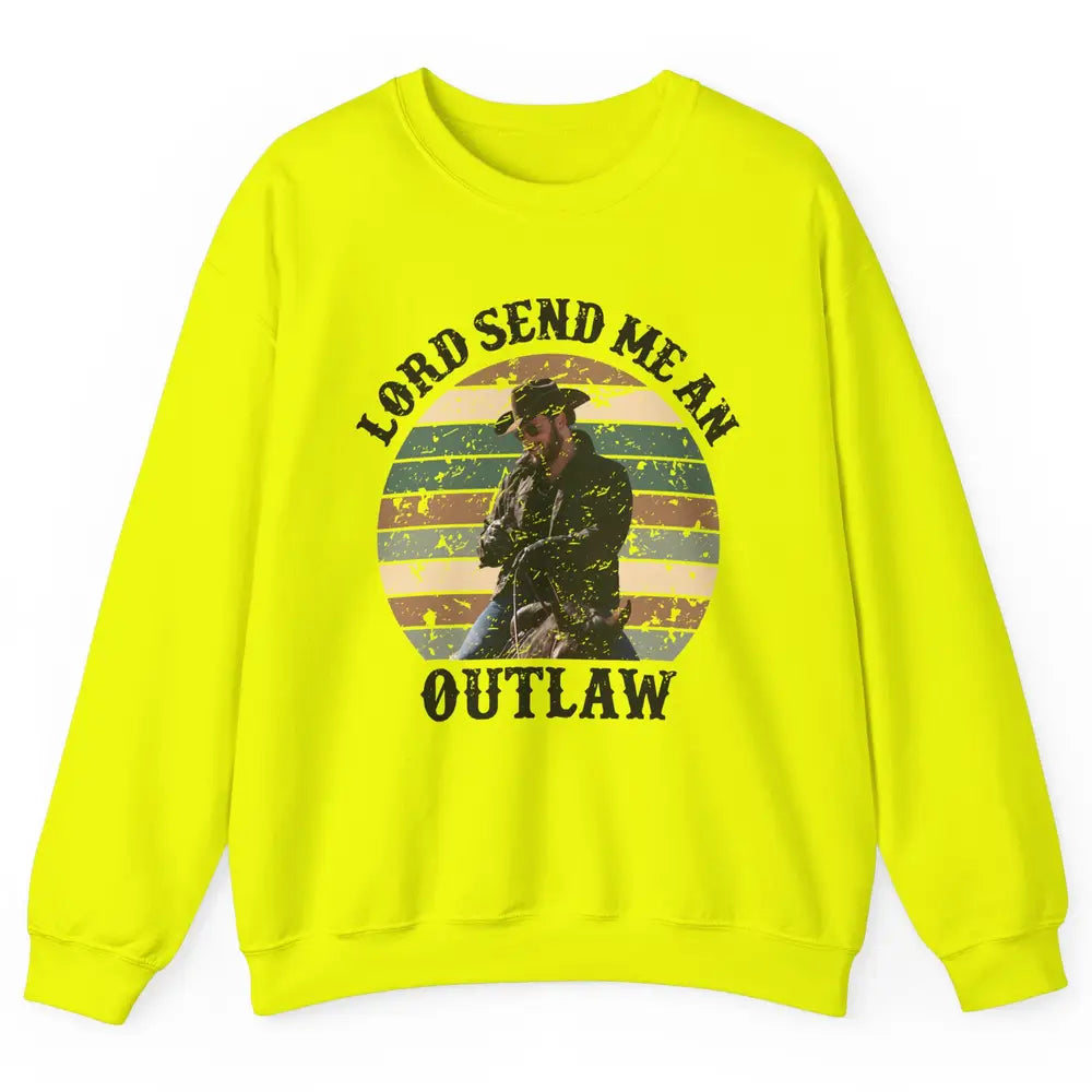 Retro Cowboy Horsing Lord Send Me An Outlaw Western Country Unisex Crewneck Sweatshirt