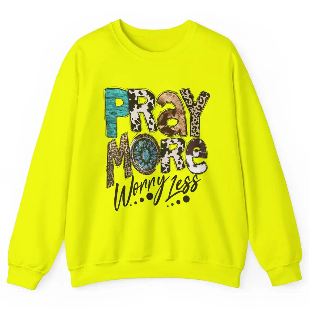 Pray More Worry Less Christian Western Religious Leopard Unisex Crewneck Sweatshirt