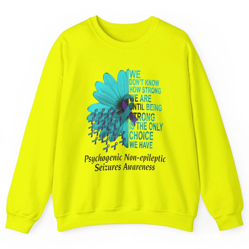 PNES Awareness We Don't Know How Strong Purple Teal Ribbon Unisex Crewneck Sweatshirt