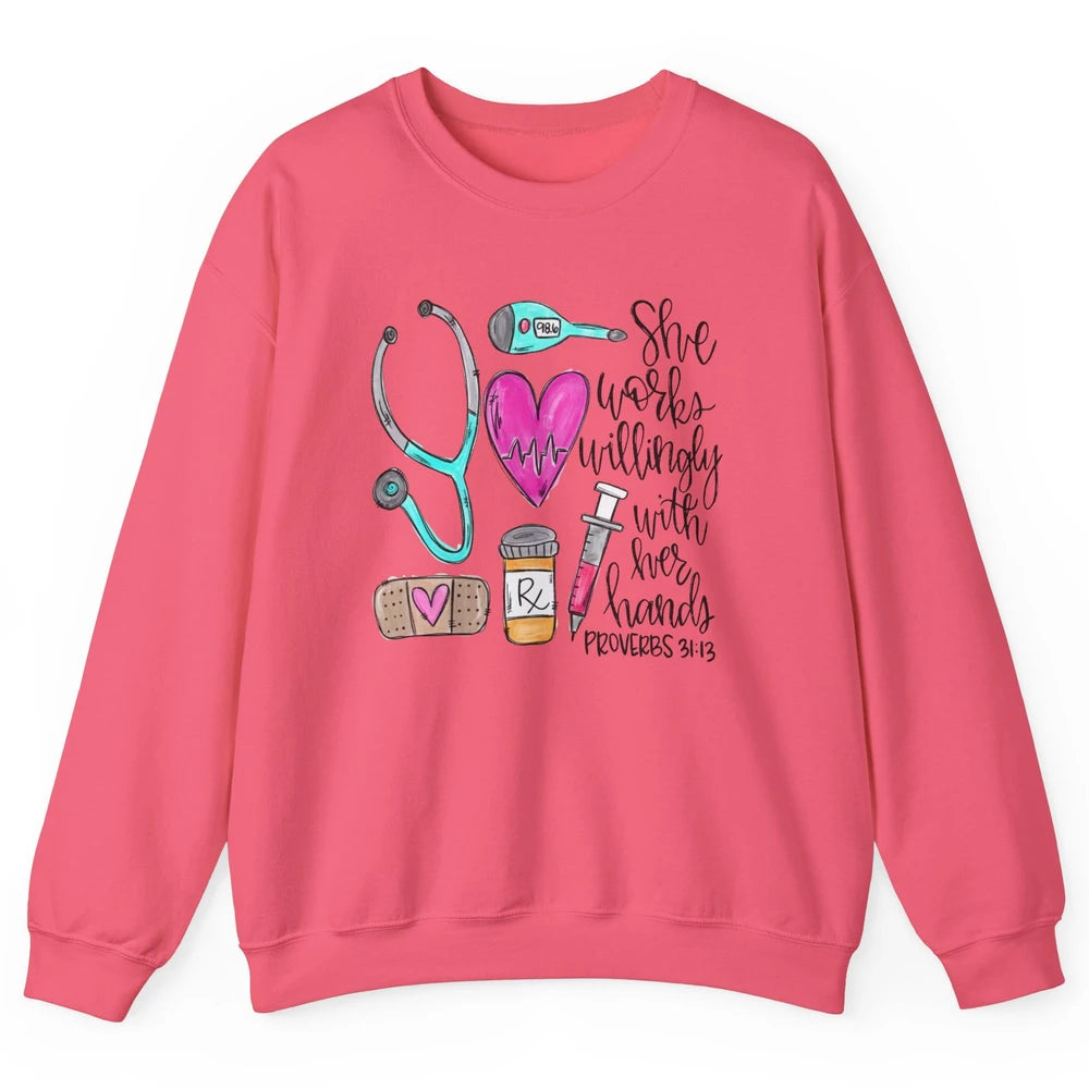 Nursing Life She Works Willingly With Her Hands RN Nurse Day Unisex Crewneck Sweatshirt
