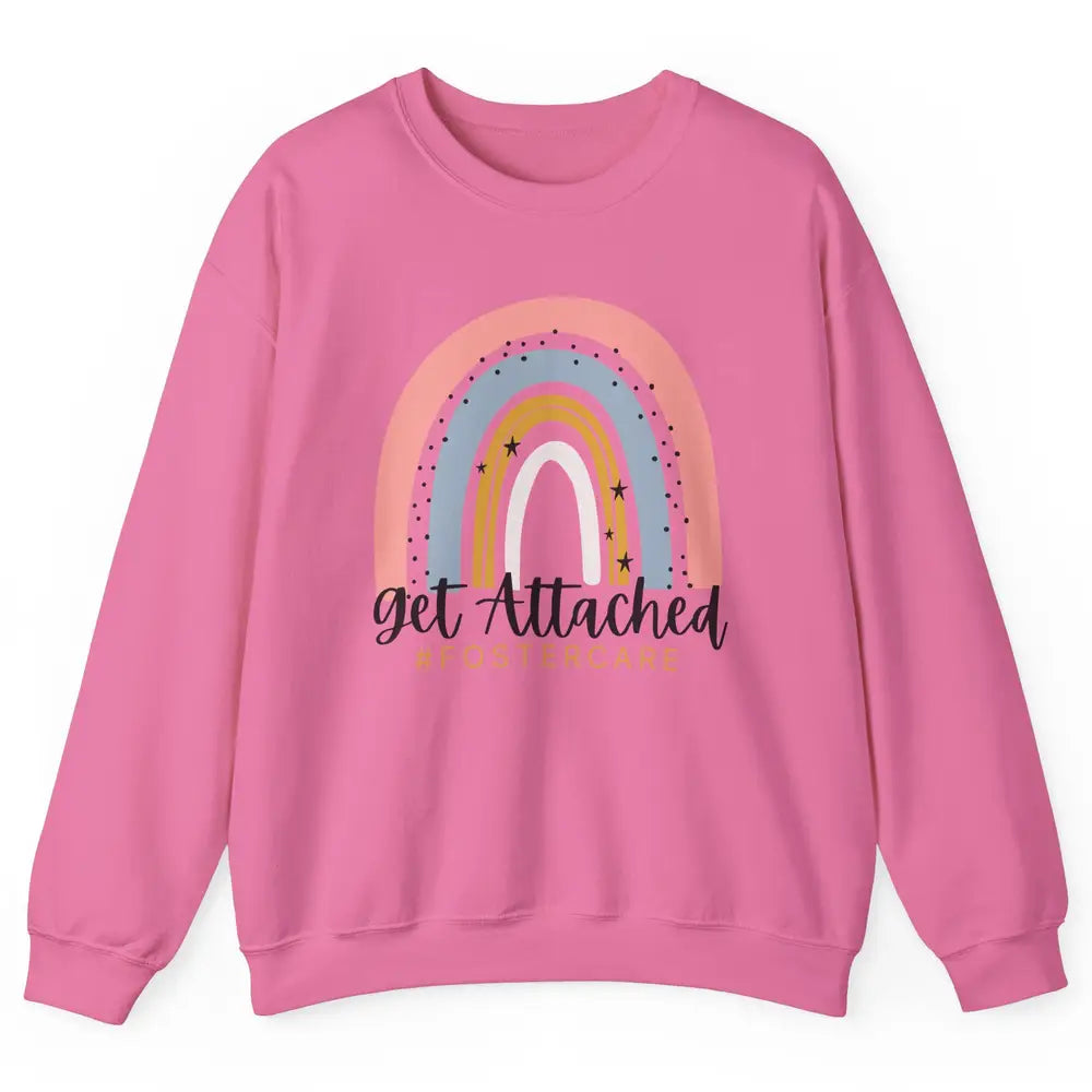 Rainbow Foster Care Parents Get Attached Adoption Foster Mom Unisex Crewneck Sweatshirt