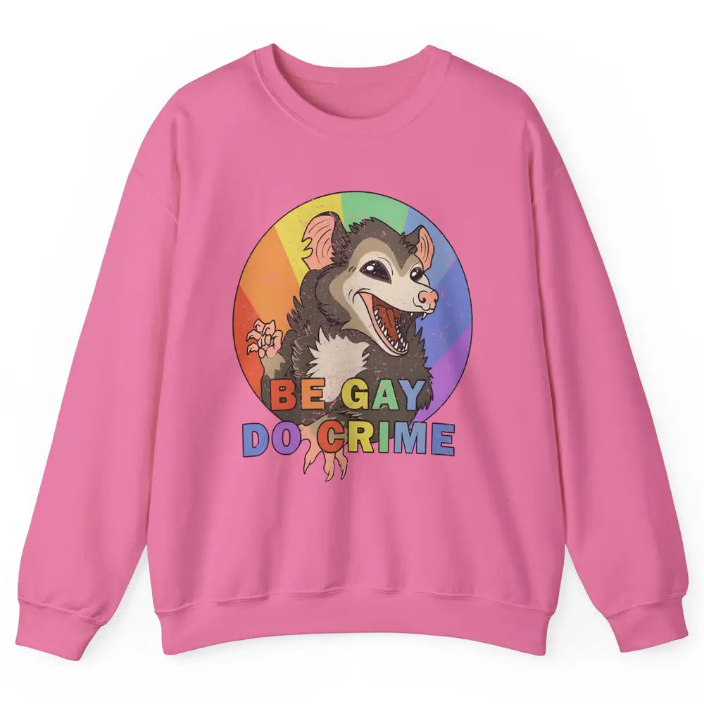 Retro Opossum Be Gay Do Crime Rainbow LGBTQ Pride Gay Unisex Crewneck Sweatshirt