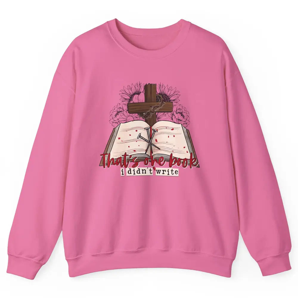 Retro Bible That's One Book I Didn't Write Western Christian Unisex Crewneck Sweatshirt