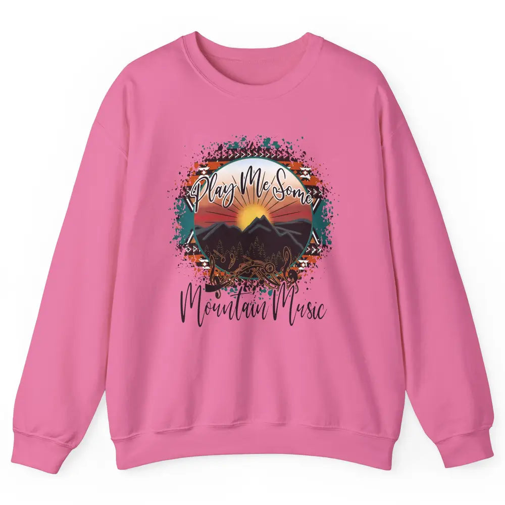 Retro Desert Dawn Play Me Some Mountain Music Western Life Unisex Crewneck Sweatshirt