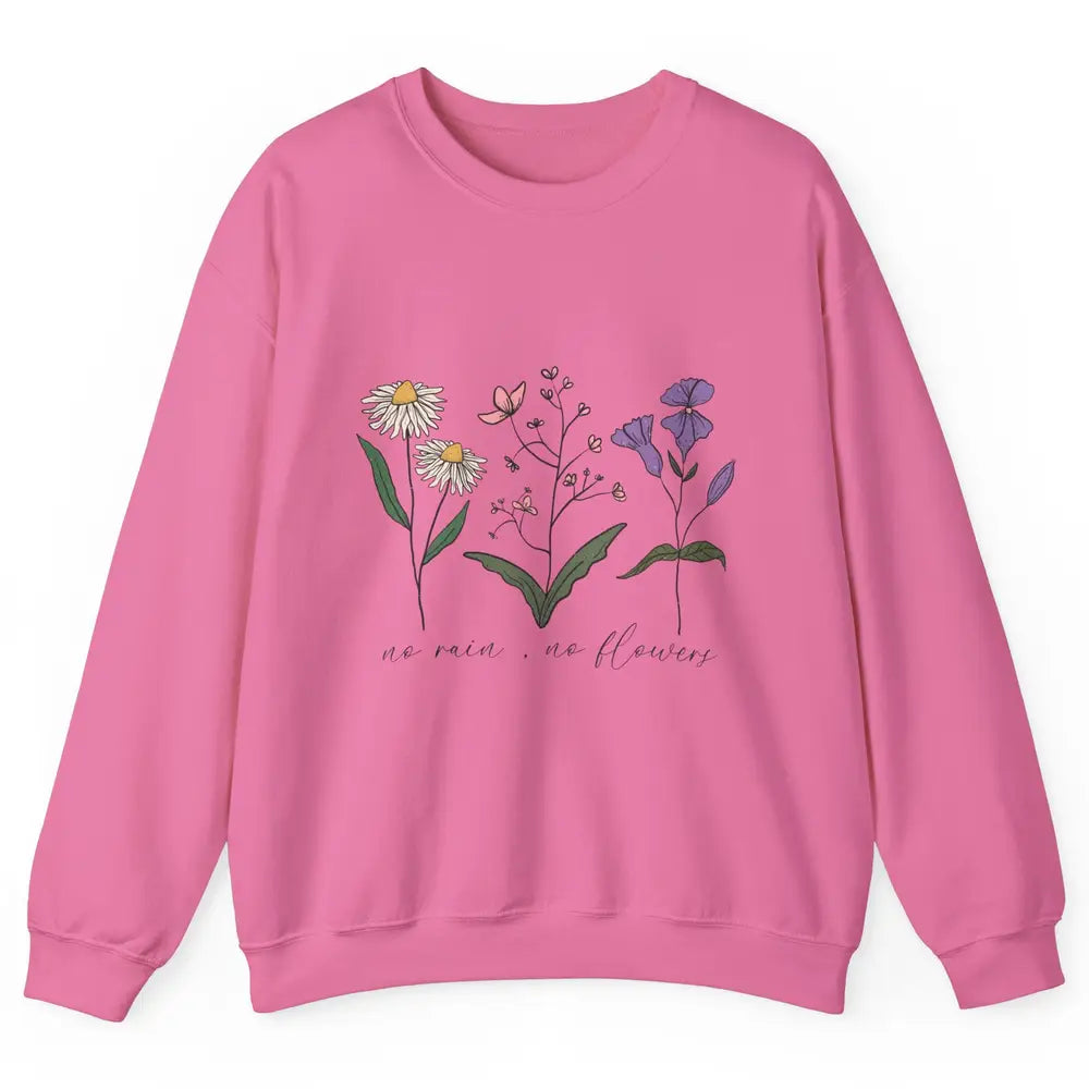No Rain No Flowers Minimalist Wildflower Positive Mind Plant Unisex Crewneck Sweatshirt