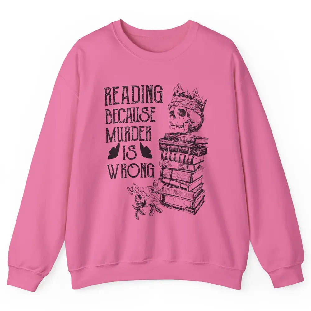 Retro Bookish Skull Reading Because Murder Is Wrong Booknerd Unisex Crewneck Sweatshirt