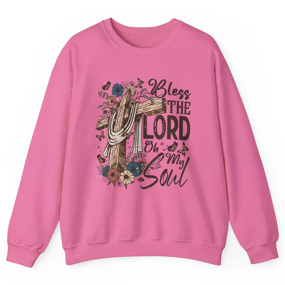 Retro Christian Floral Jesus Cross Bless The Lord Oh My Soul Unisex Crewneck Sweatshirt