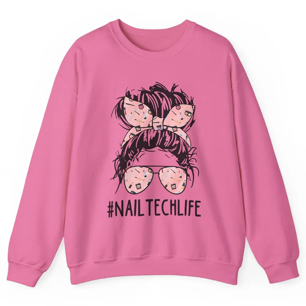 Nail Tech Life Mess Hair Manicurist Woman Polish Gel Artist Unisex Crewneck Sweatshirt
