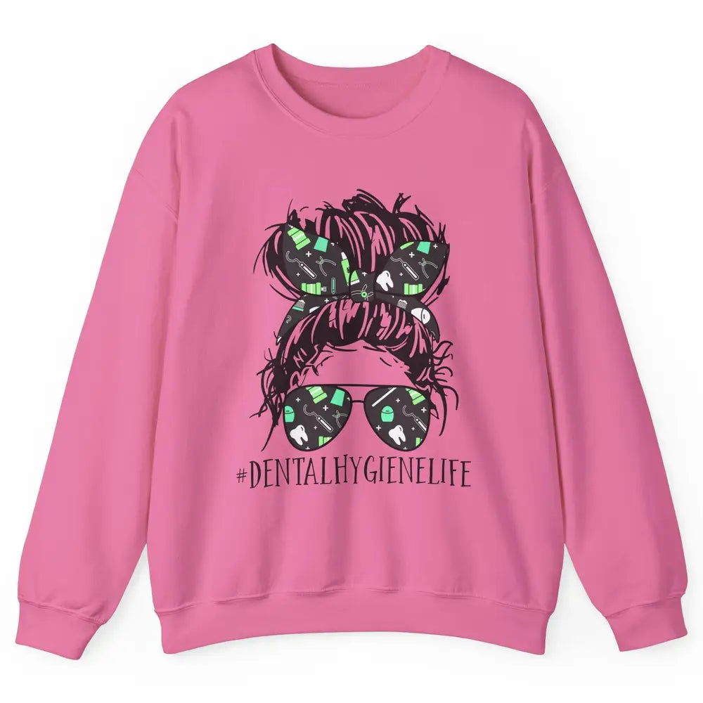 Retro Dentist Dental Hygiene Life Messy Bun Hair Sunglasses Unisex Crewneck Sweatshirt