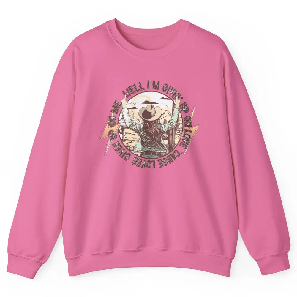 Retro Desert Cowgirl I'm Giving Up On Love Western Country Unisex Crewneck Sweatshirt
