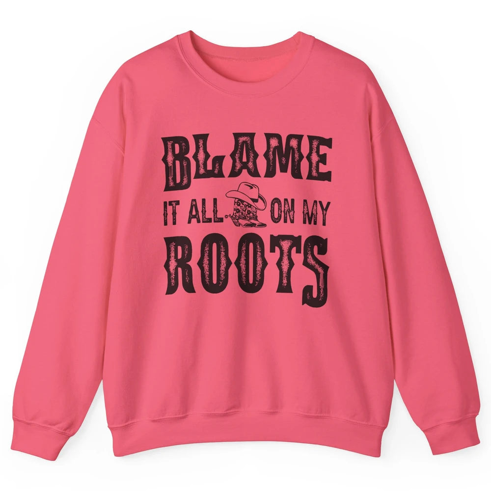 Retro Cowboy Boots Hat Blame It On My Roots Western Cowgirls Unisex Crewneck Sweatshirt