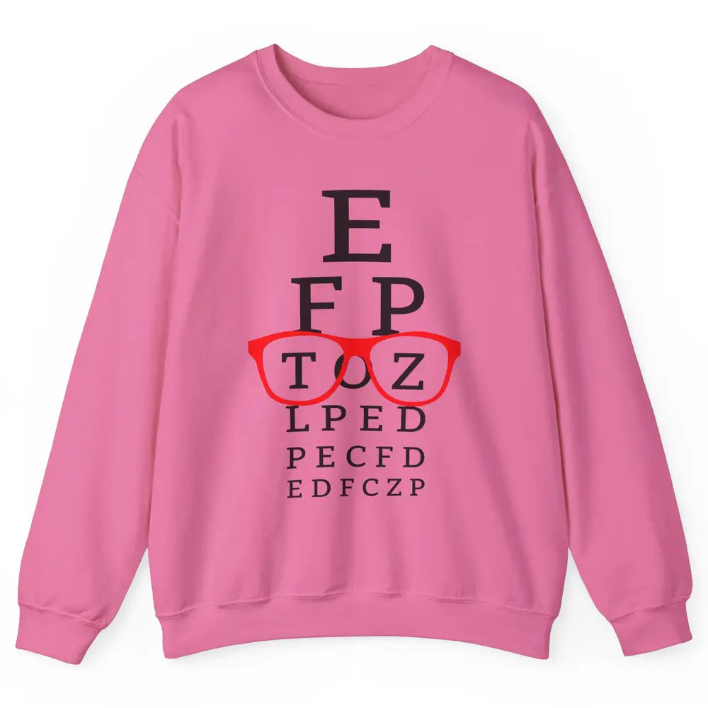 Optometry Eye Chart Glasses Optician Optometrist Life Unisex Crewneck Sweatshirt