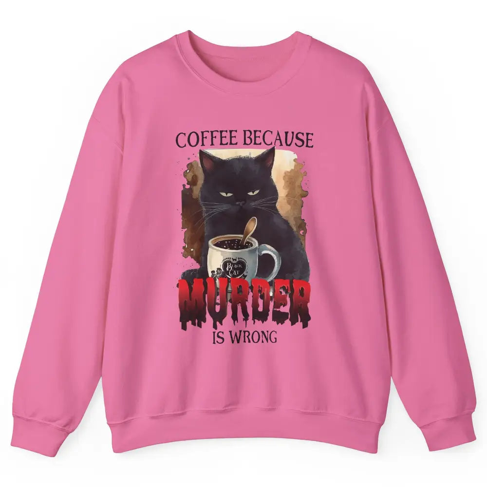 Retro Black Cat Coffee Because Murder Is Wrong Coffee Lovers Unisex Crewneck Sweatshirt