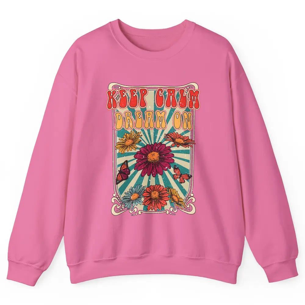 Retro Flower Keep Calm Dream On Hippie Girl Inspirational Unisex Crewneck Sweatshirt