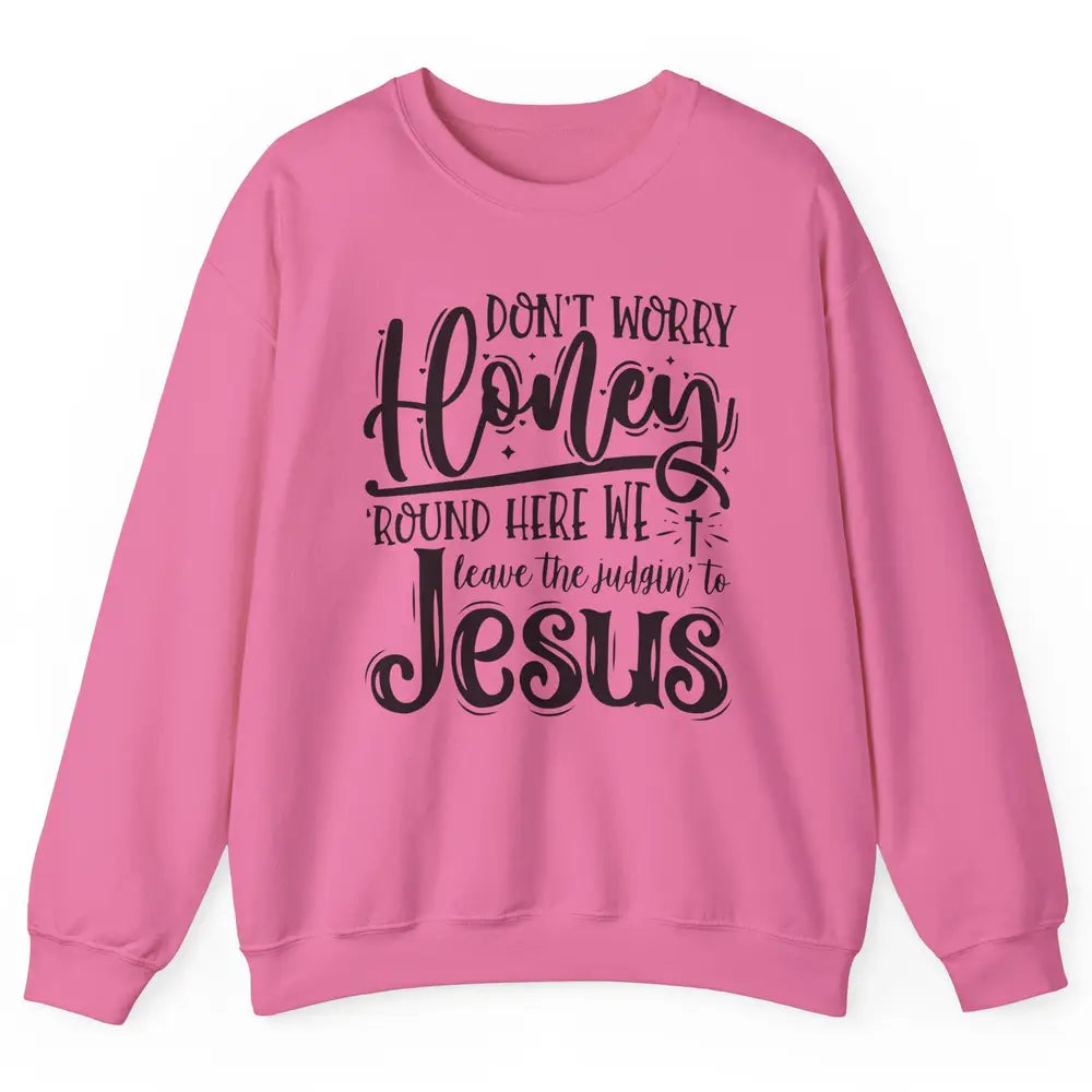 Retro Christian Here We Leave The Judging To Jesus Religious Unisex Crewneck Sweatshirt