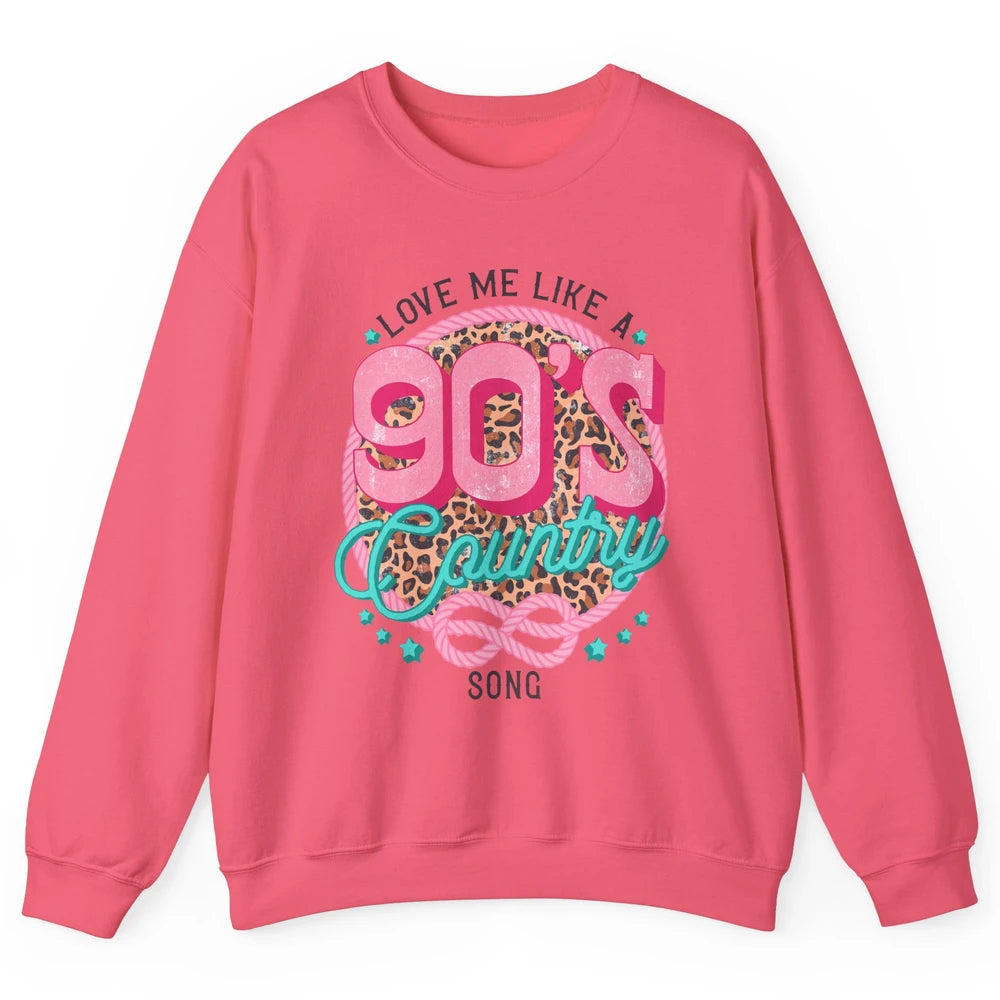 Retro Leopard Love Me Like 90s Country Song Western Cowgirl Unisex Crewneck Sweatshirt