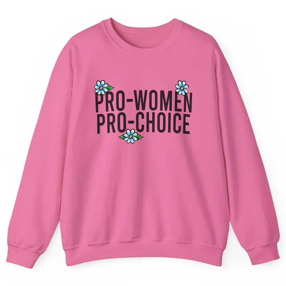 Pro Women Pro Choice Abortion Rights Women's Rights Unisex Crewneck Sweatshirt
