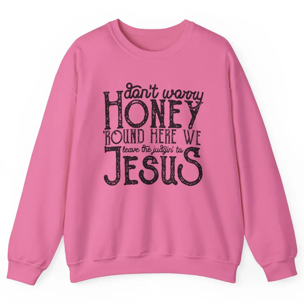 Retro Christian Here We Leave The Judging To Jesus Religious Unisex Crewneck Sweatshirt