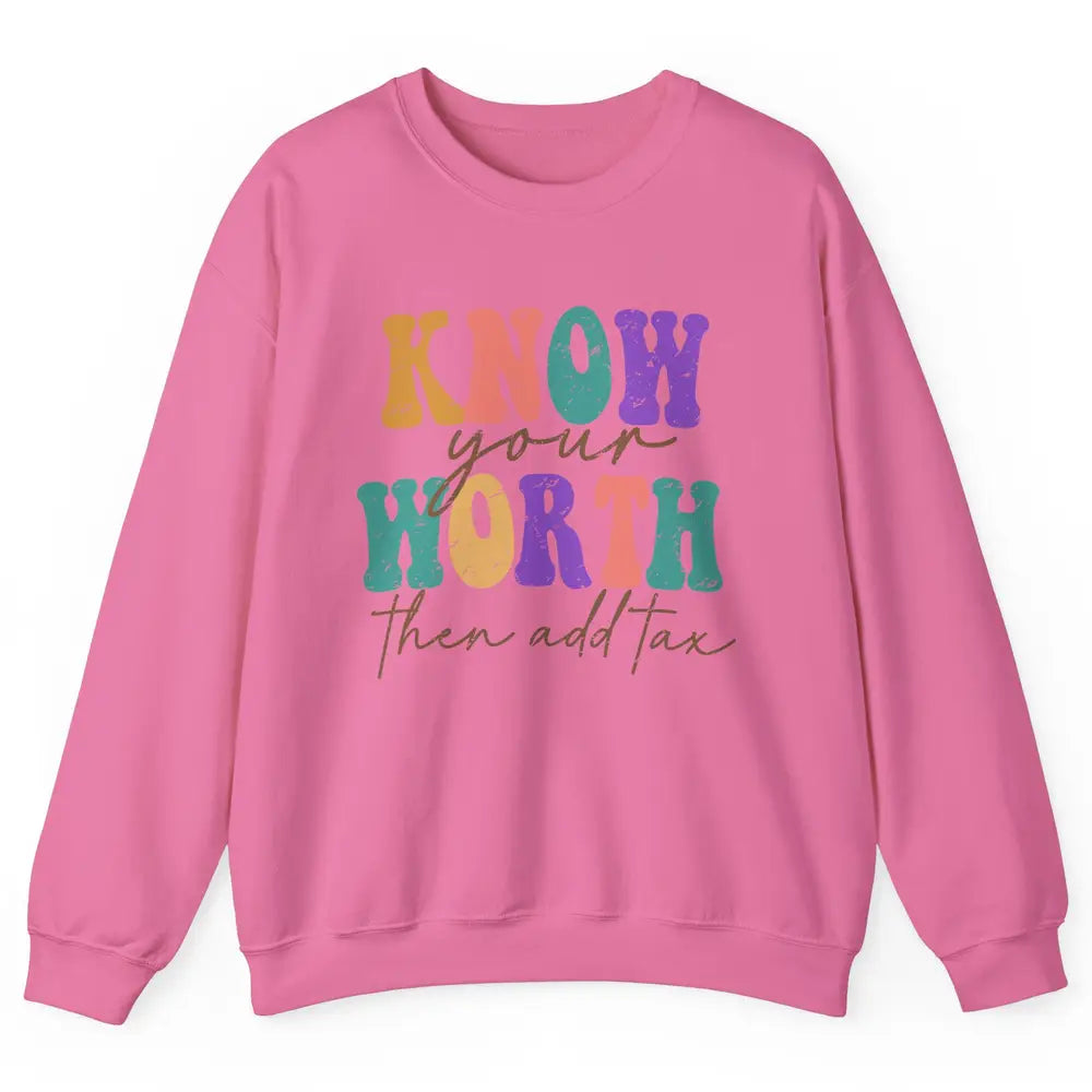 Retro Groovy Know Your Worth Then Add Tax Positive Mind Unisex Crewneck Sweatshirt