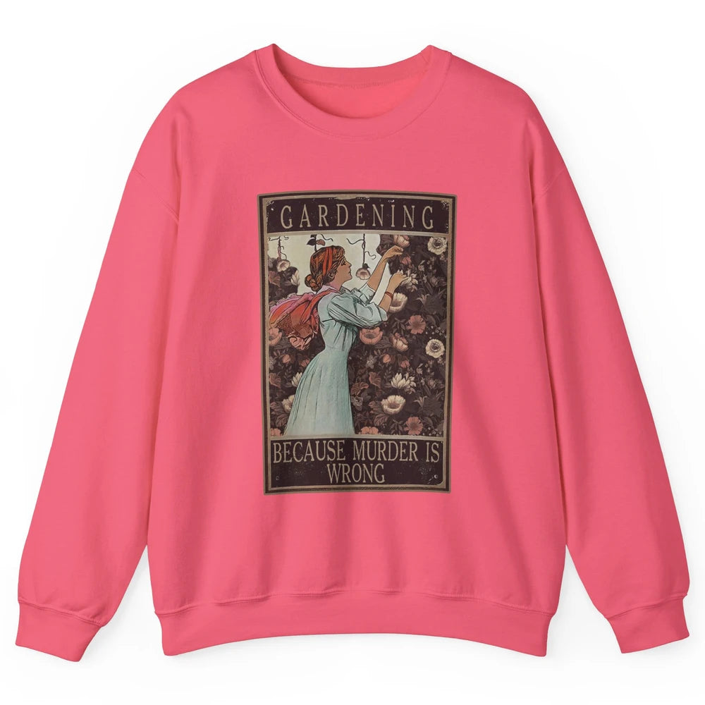 Retro Plant Mom Gardening Because Murder Is Wrong Gardener Unisex Crewneck Sweatshirt