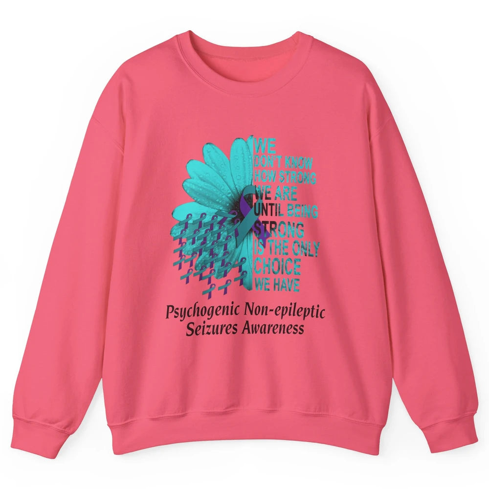 PNES Awareness We Don't Know How Strong Purple Teal Ribbon Unisex Crewneck Sweatshirt