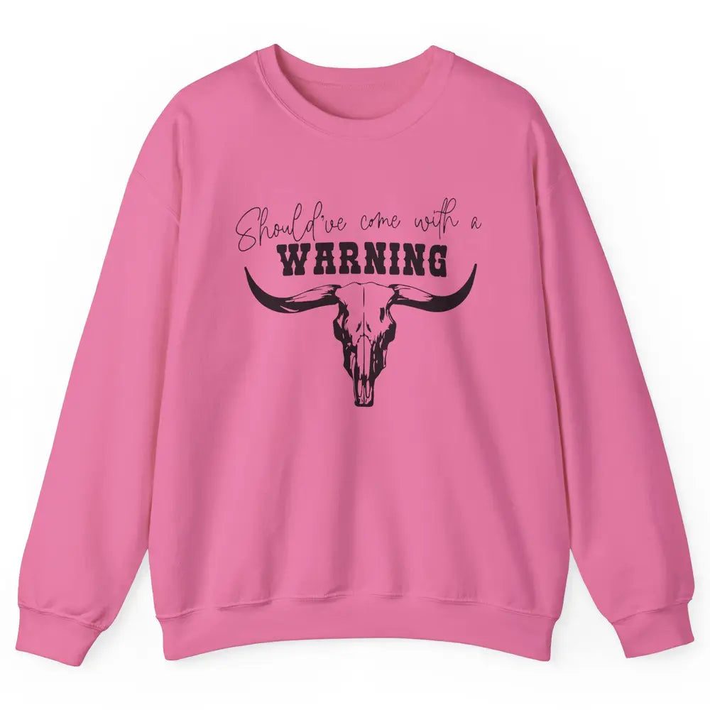 Retro Bull Skull Should've Come With Warning Western Country Unisex Crewneck Sweatshirt