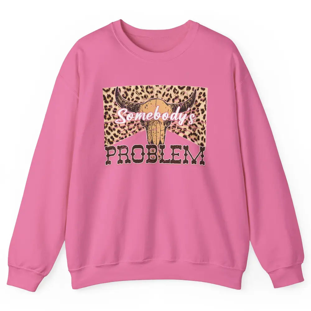 Retro Leopard Boho Bull Skull Somebody's Problem Western Unisex Crewneck Sweatshirt