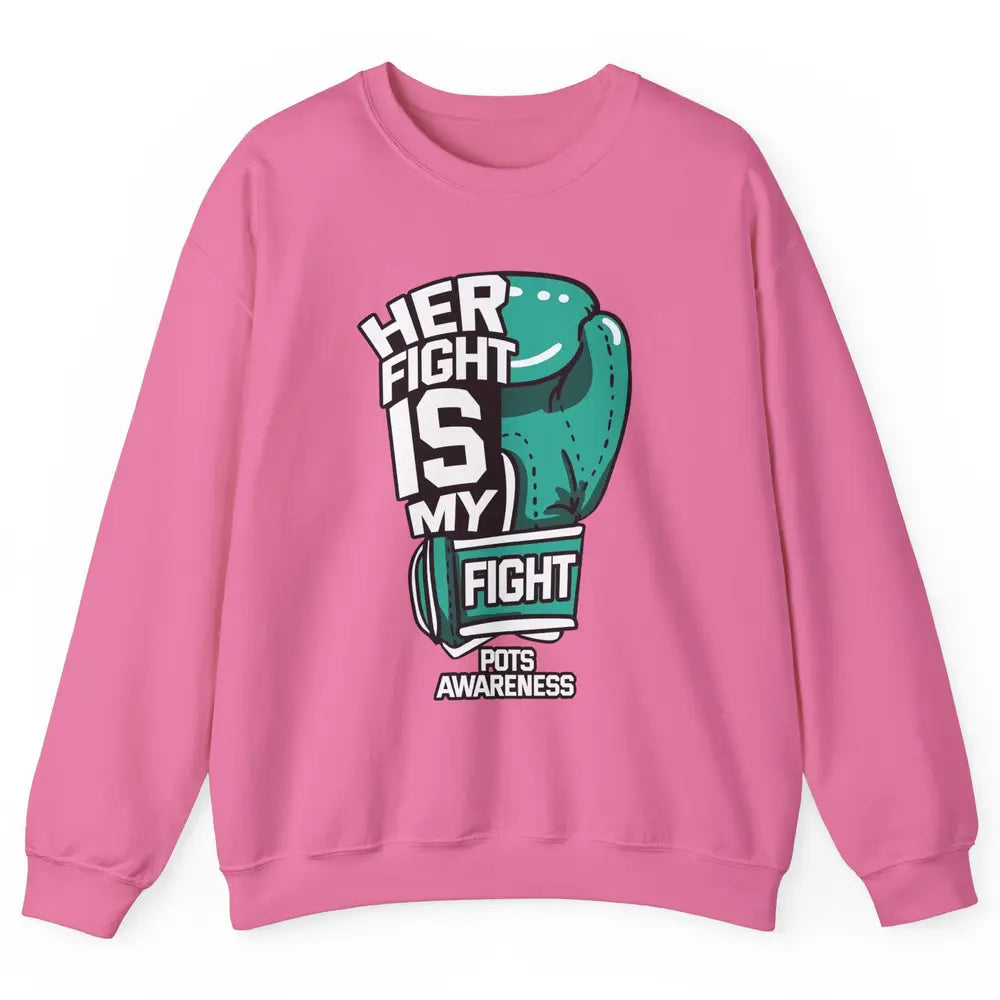 POTS Awareness Turquoise Ribbon Her Fight Is My Fight Boxing Unisex Crewneck Sweatshirt