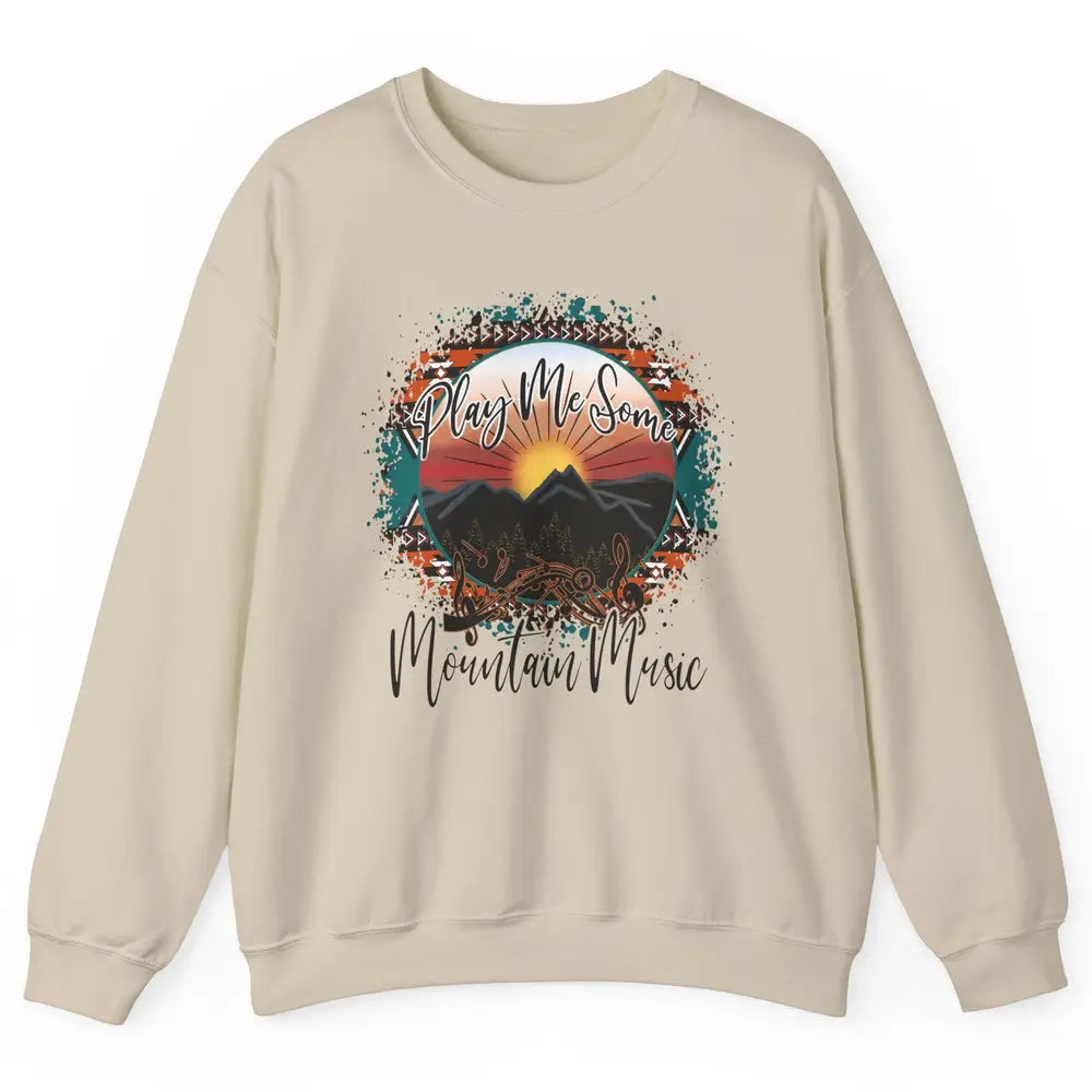 Retro Desert Dawn Play Me Some Mountain Music Western Life Unisex Crewneck Sweatshirt