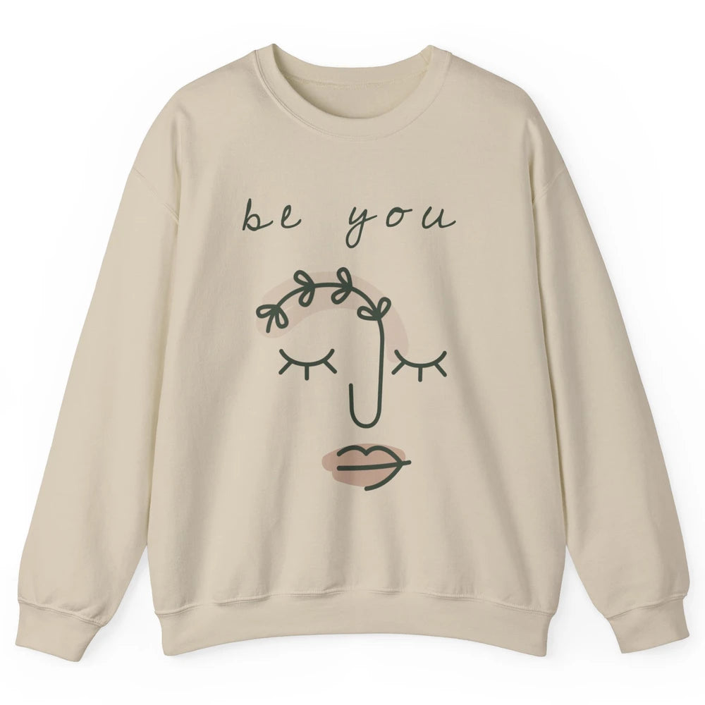 Be You Line Art Minimalist Positive Quote Motivational Minimal Floral Women Face Unisex Crewneck Sweatshirt