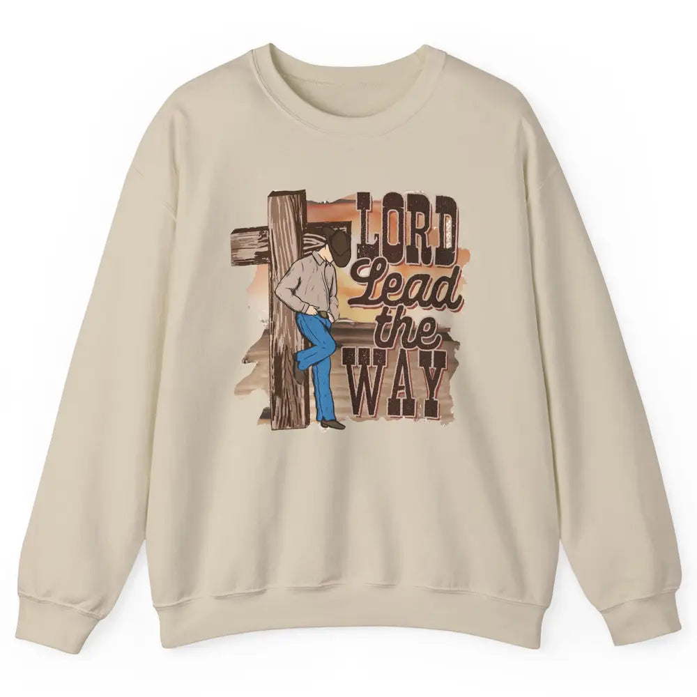 Retro Christian Cowboy Lord Lead The Way Western Country Unisex Crewneck Sweatshirt