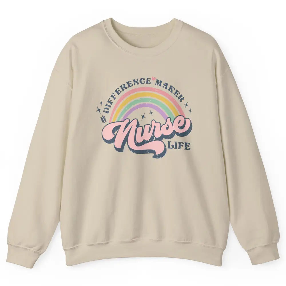 Nurse Life Rainbow Difference Maker Nurse Vibes Nursing Gift Unisex Crewneck Sweatshirt