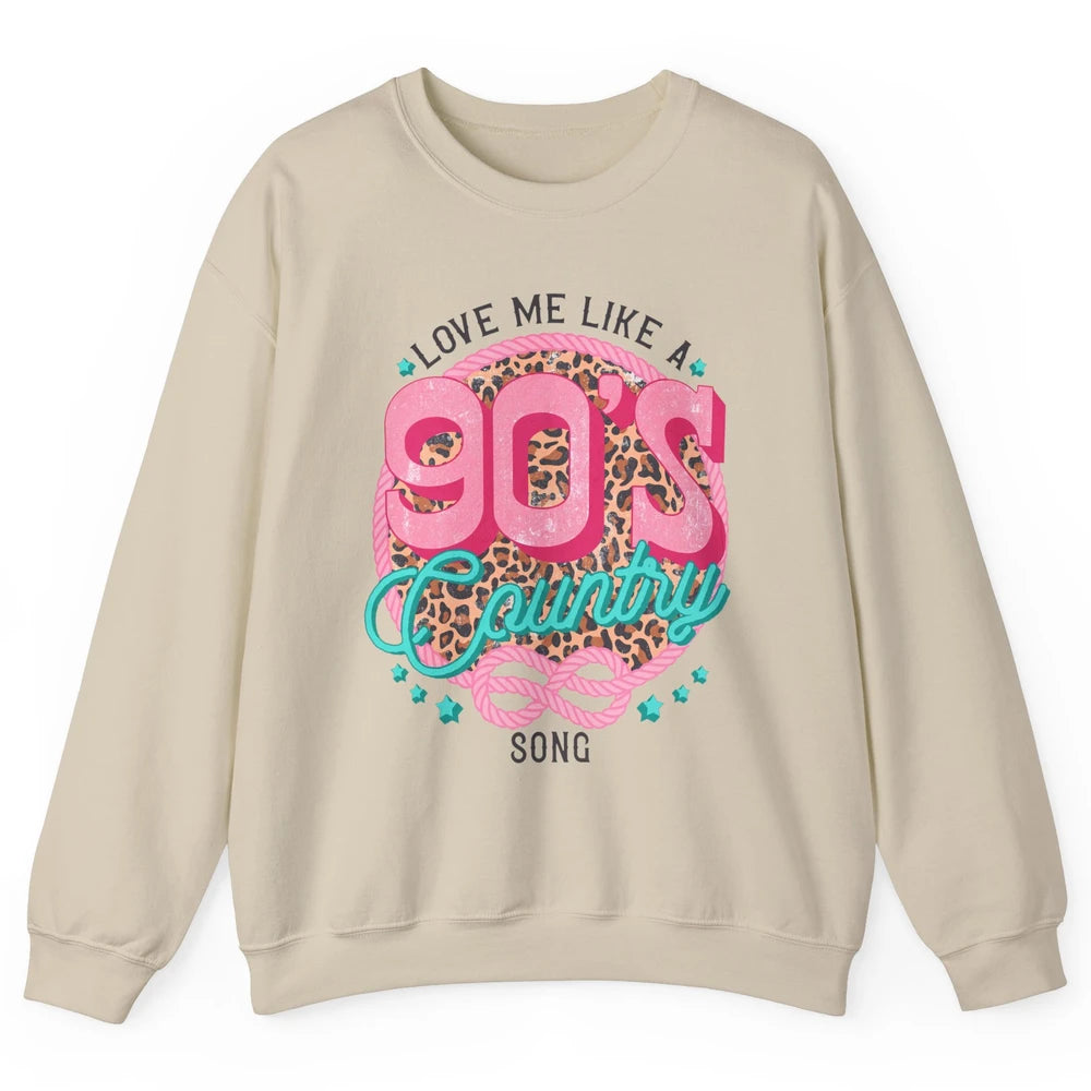 Retro Leopard Love Me Like 90s Country Song Western Cowgirl Unisex Crewneck Sweatshirt