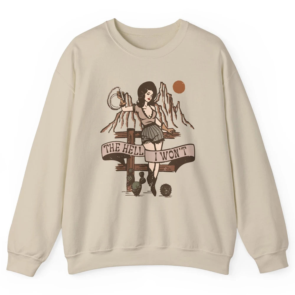 Retro Cowgirl The Hell I Won't Western Country Rodeo Mom Unisex Crewneck Sweatshirt
