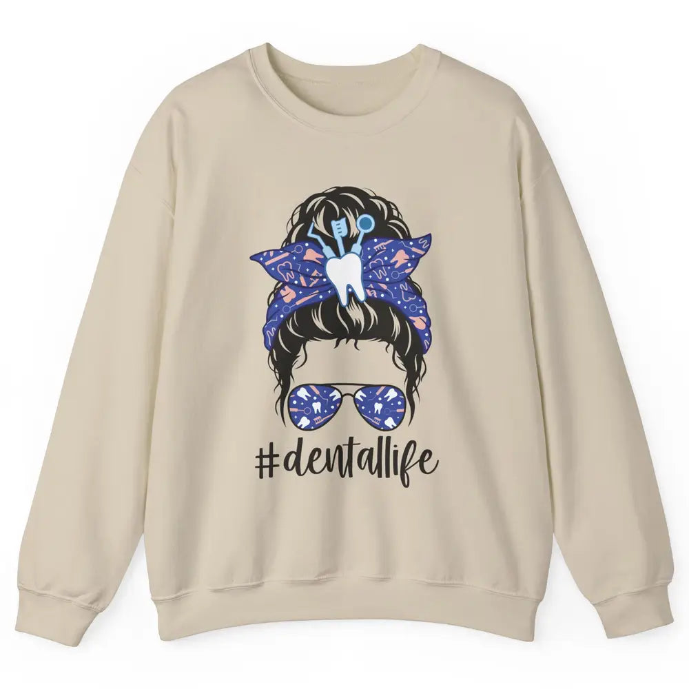 Retro Dentist Gift Dental Life Messy Bun Hair Sunglasses Unisex Crewneck Sweatshirt