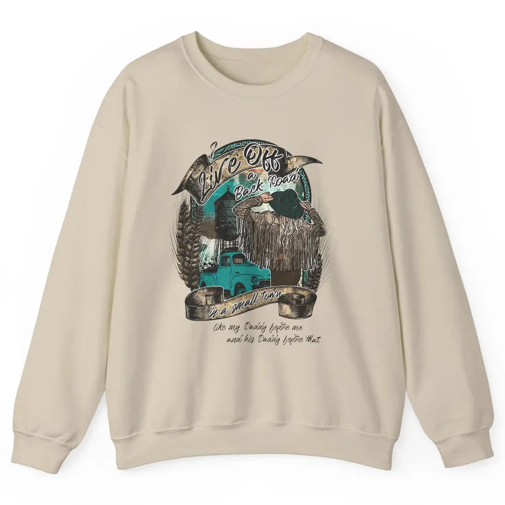 Retro Country Girl Truck Live Off A Back Road Western Town Unisex Crewneck Sweatshirt