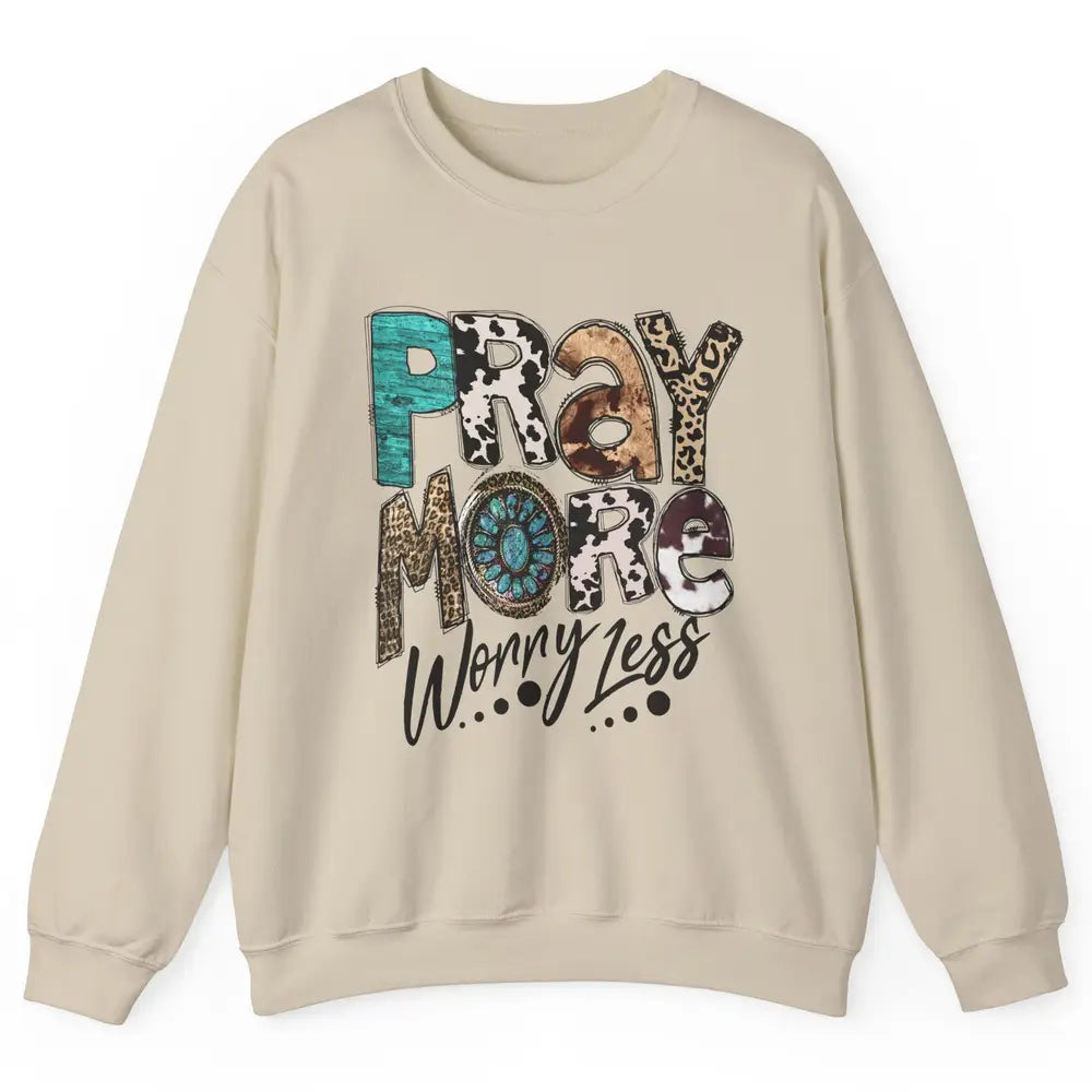 Pray More Worry Less Christian Western Religious Leopard Unisex Crewneck Sweatshirt