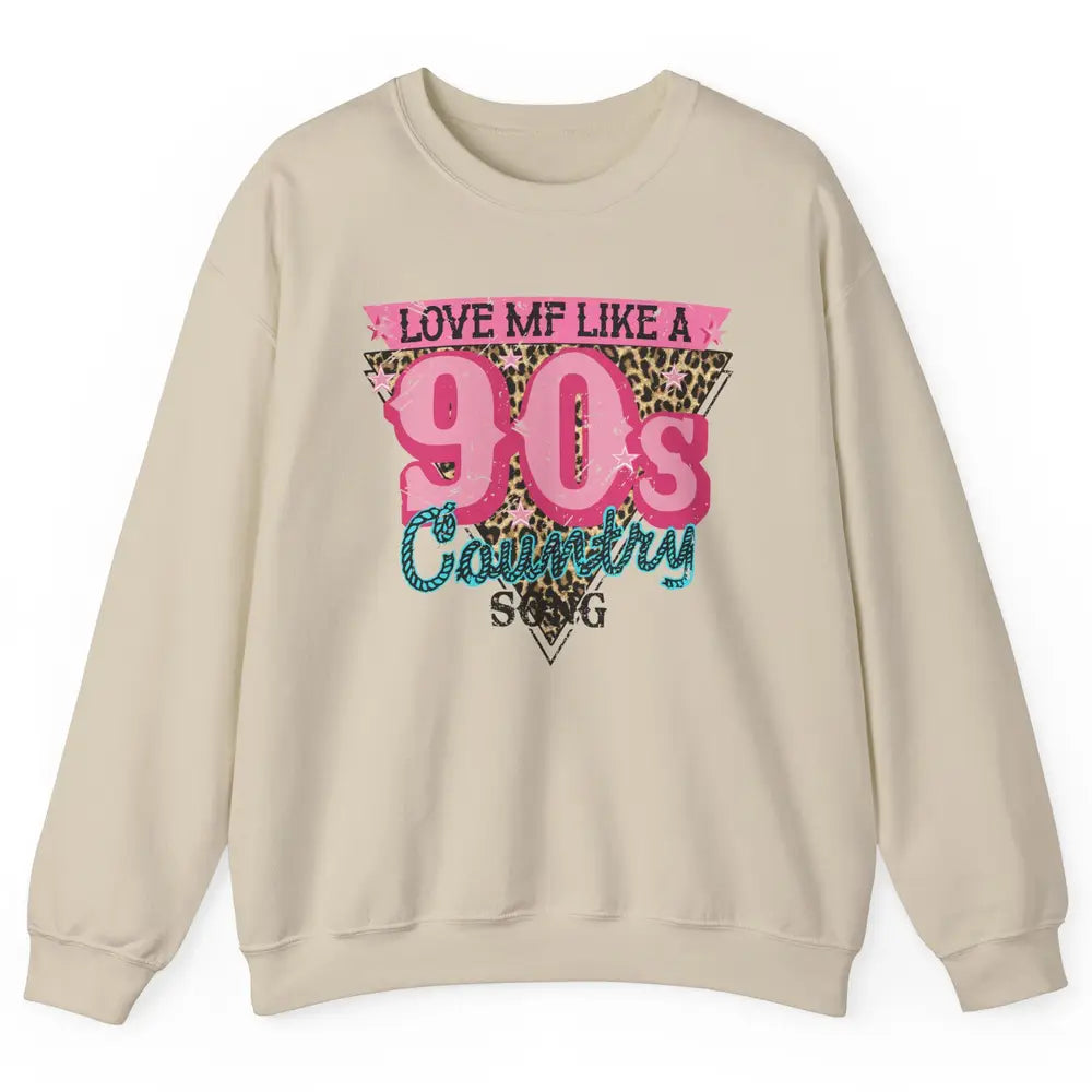 Retro Leopard Love Me Like 90s Country Song Western Cowgirl Unisex Crewneck Sweatshirt