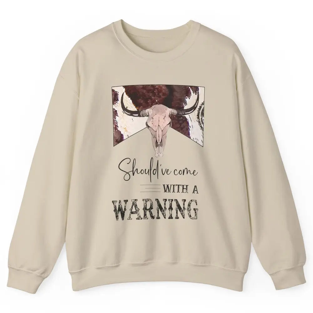 Retro Bull Skull Cowhide Should've Come With Warning Western Unisex Crewneck Sweatshirt