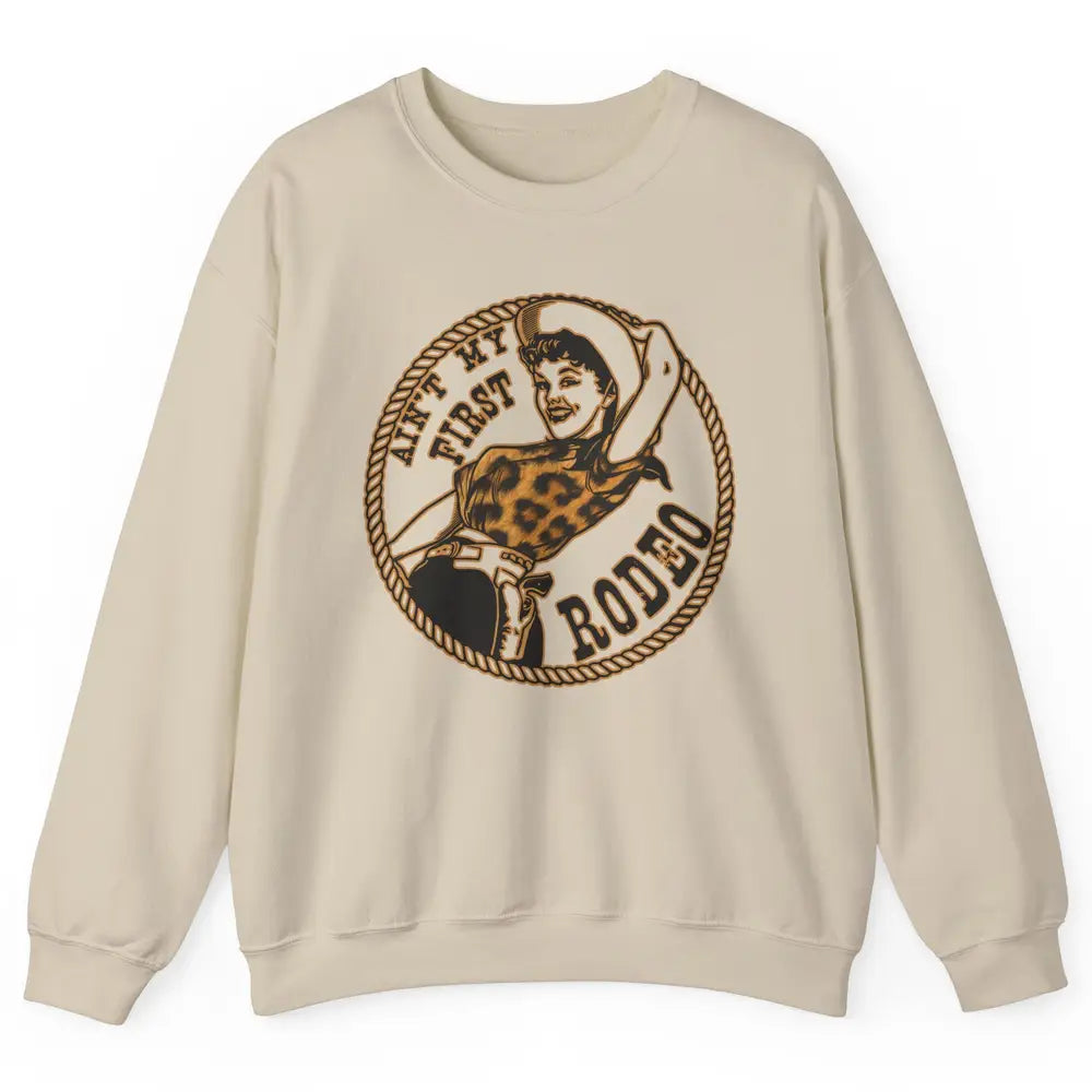 Retro Leopard Cowgirl Ain't My First Rodeo Western Cowboy Unisex Crewneck Sweatshirt