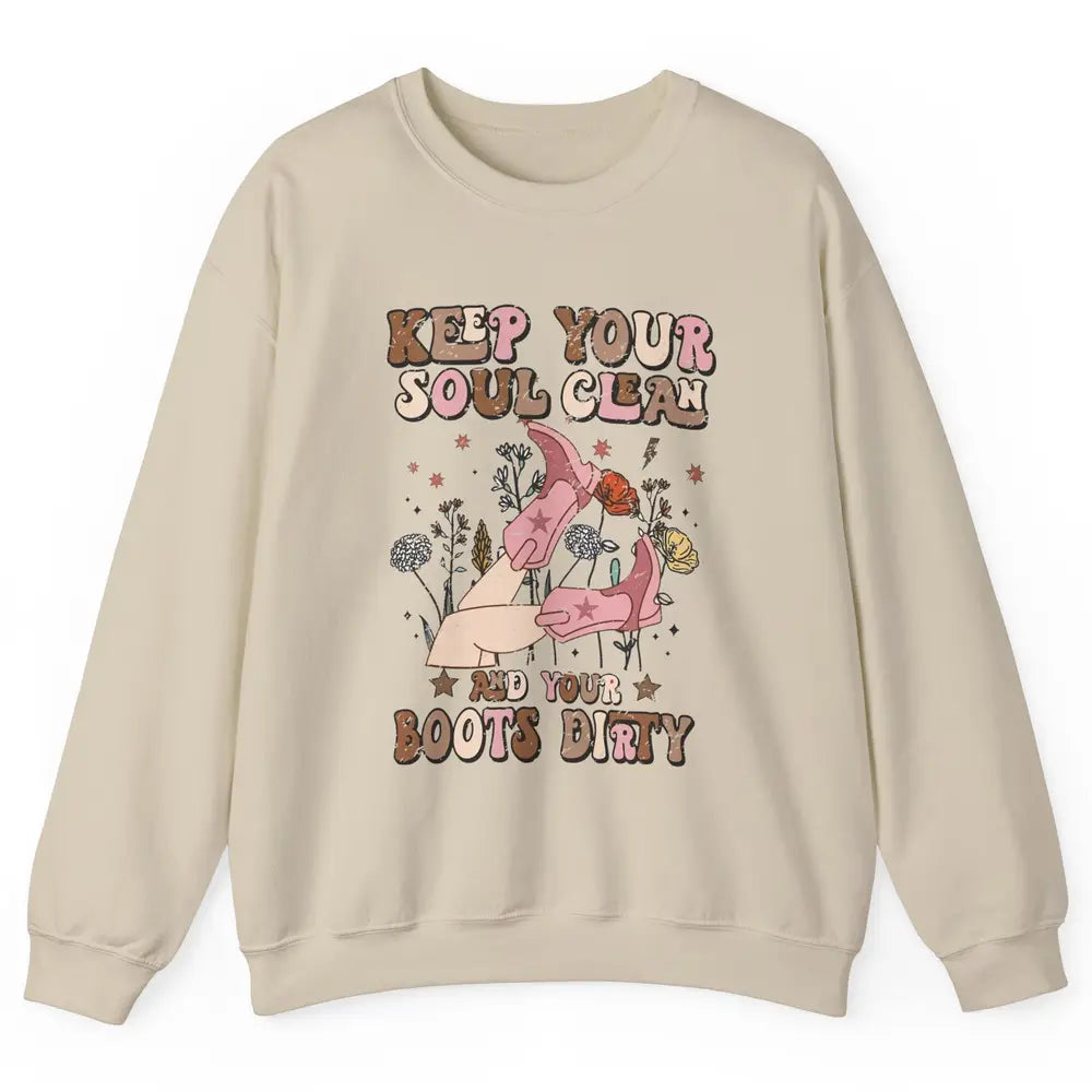 Retro Cowgirl Keep Your Soul Clean Your Boots Dirty Western Unisex Crewneck Sweatshirt