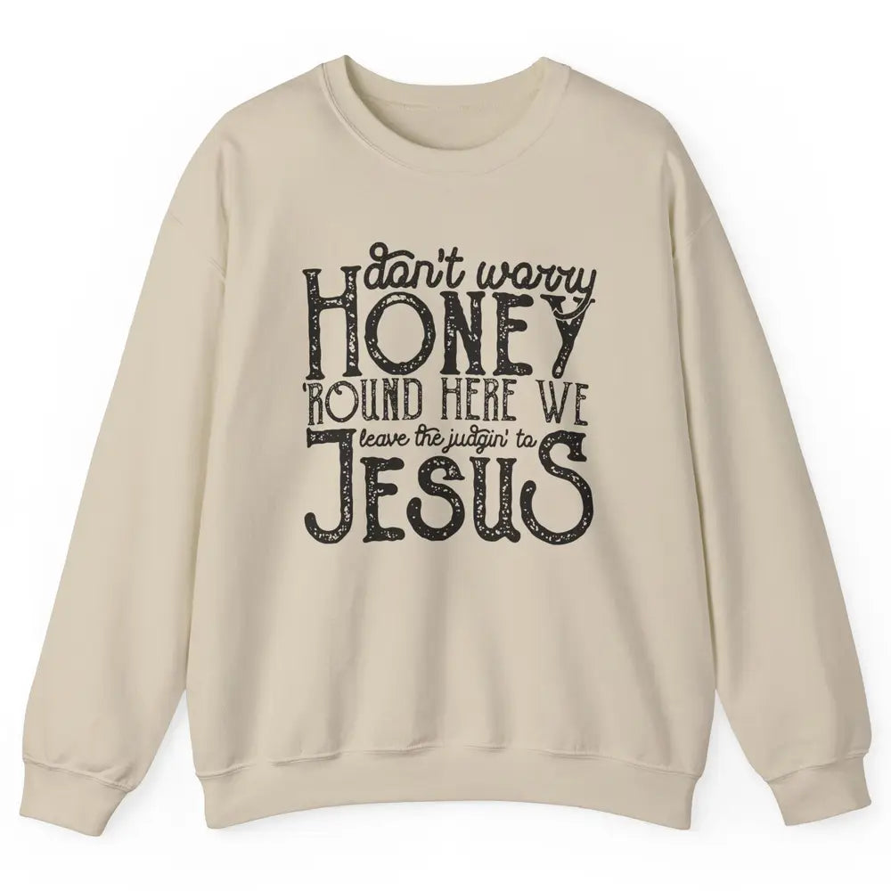 Retro Christian Here We Leave The Judging To Jesus Religious Unisex Crewneck Sweatshirt