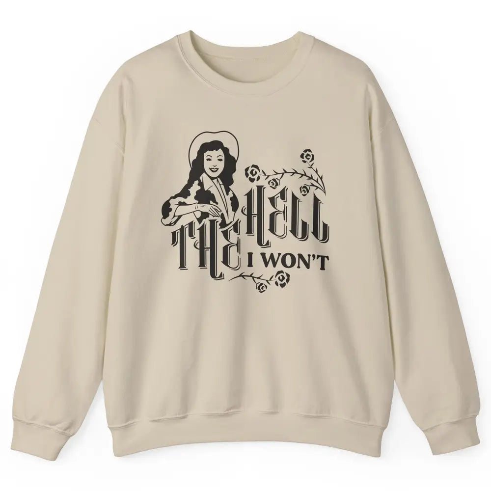 Retro Country Cowgirl Rodeo The Hell I Won't Western Country Unisex Crewneck Sweatshirt