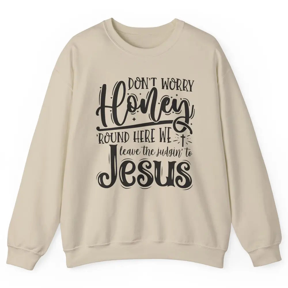 Retro Christian Here We Leave The Judging To Jesus Religious Unisex Crewneck Sweatshirt
