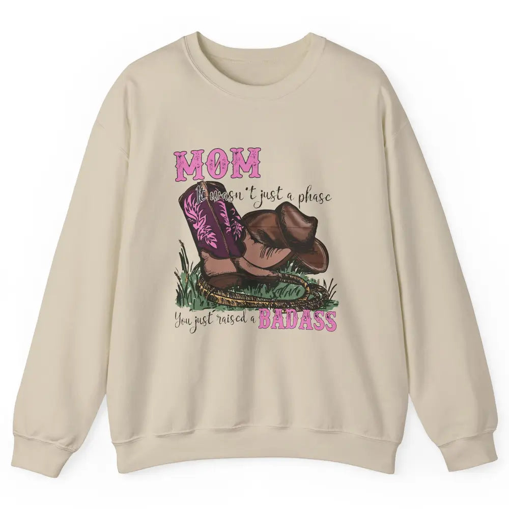 Retro Cowboy Boots It Wasn't Just A Phase Cowboy Mom Gift Unisex Crewneck Sweatshirt