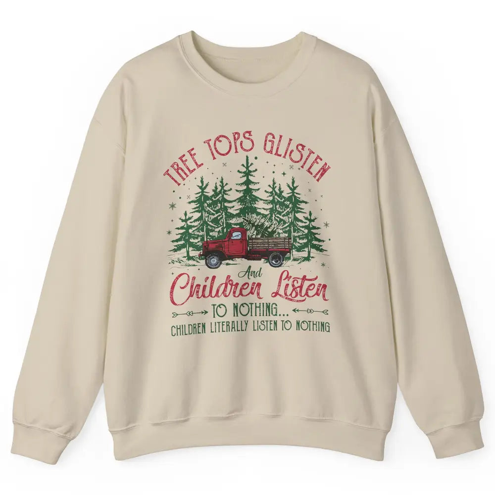 Retro Christmas Tree Tops Glisten Children Listen to Nothing Unisex Crewneck Sweatshirt