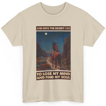 Retro Cowgirl Under The Moon Into Desert I Go Western Gift Classic Unisex T-Shirt