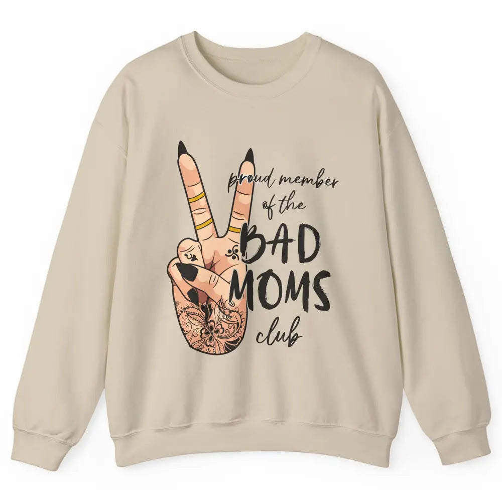 Mom Life Proud Member Of Bad Moms Club Mom Tattoos Unisex Crewneck Sweatshirt