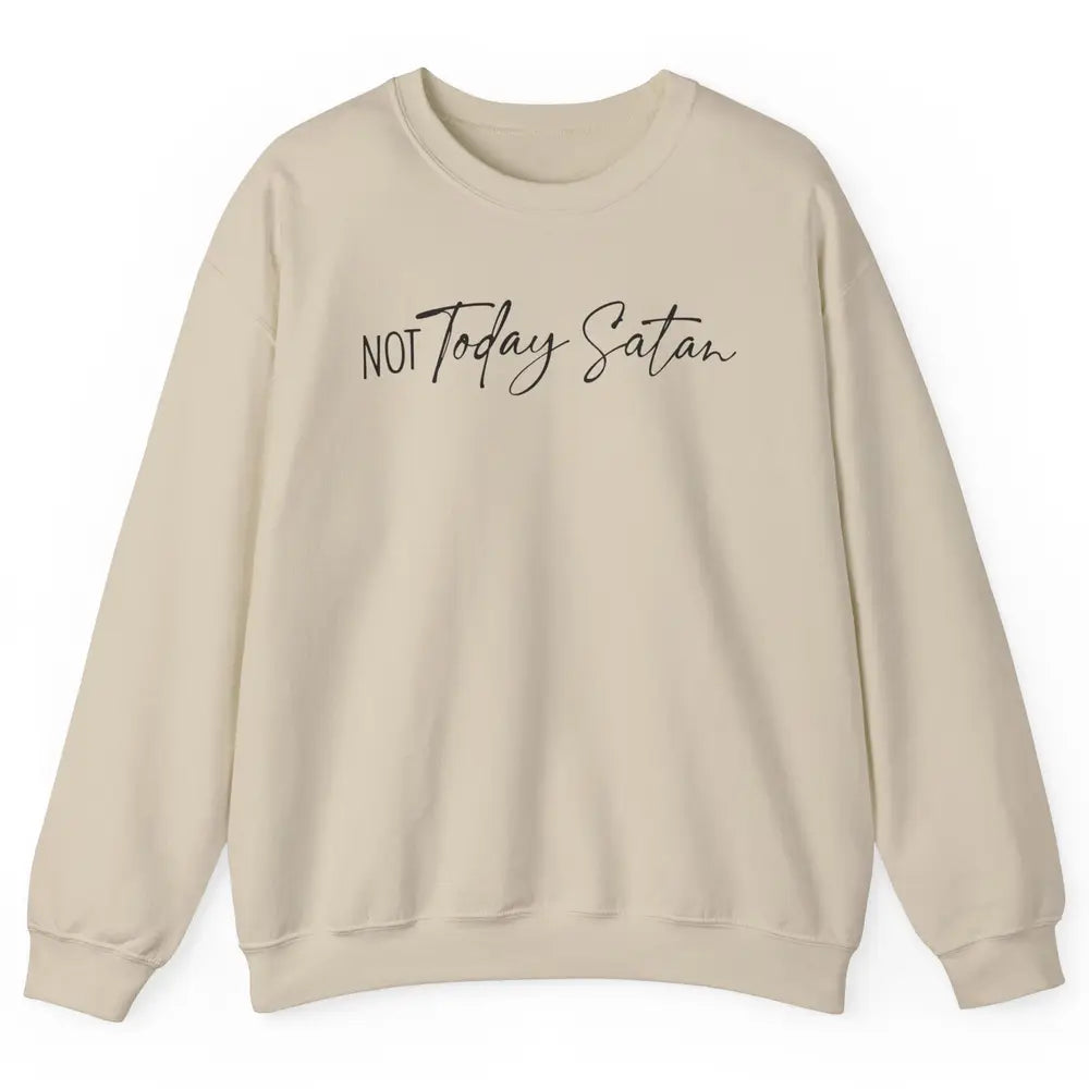 Not Today Satan Western Christian Religious Jesus Lovers Unisex Crewneck Sweatshirt