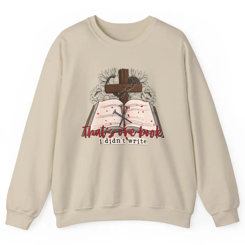 Retro Bible That's One Book I Didn't Write Western Christian Unisex Crewneck Sweatshirt
